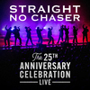 Straight No Chaser - I'm Yours / Over The Rainbow / One Love (People Get Ready) / Three Little Birds [Live]