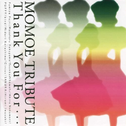 MOMOE TRIBUTE ~Thank You For...~专辑