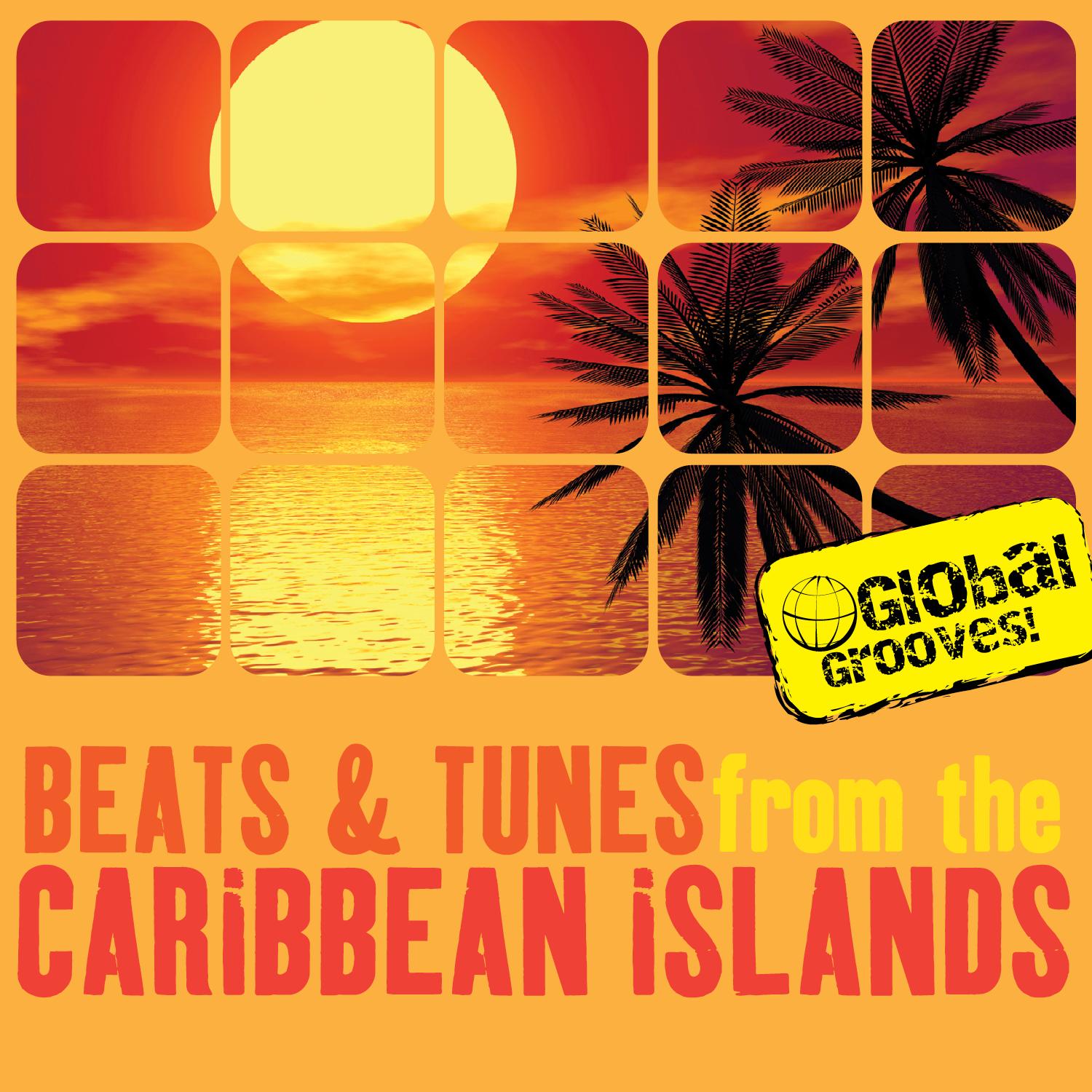 Global Grooves - Beats & Tunes from the Caribbean Islands
