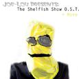 The Shelfish Show O.S.T.+ more