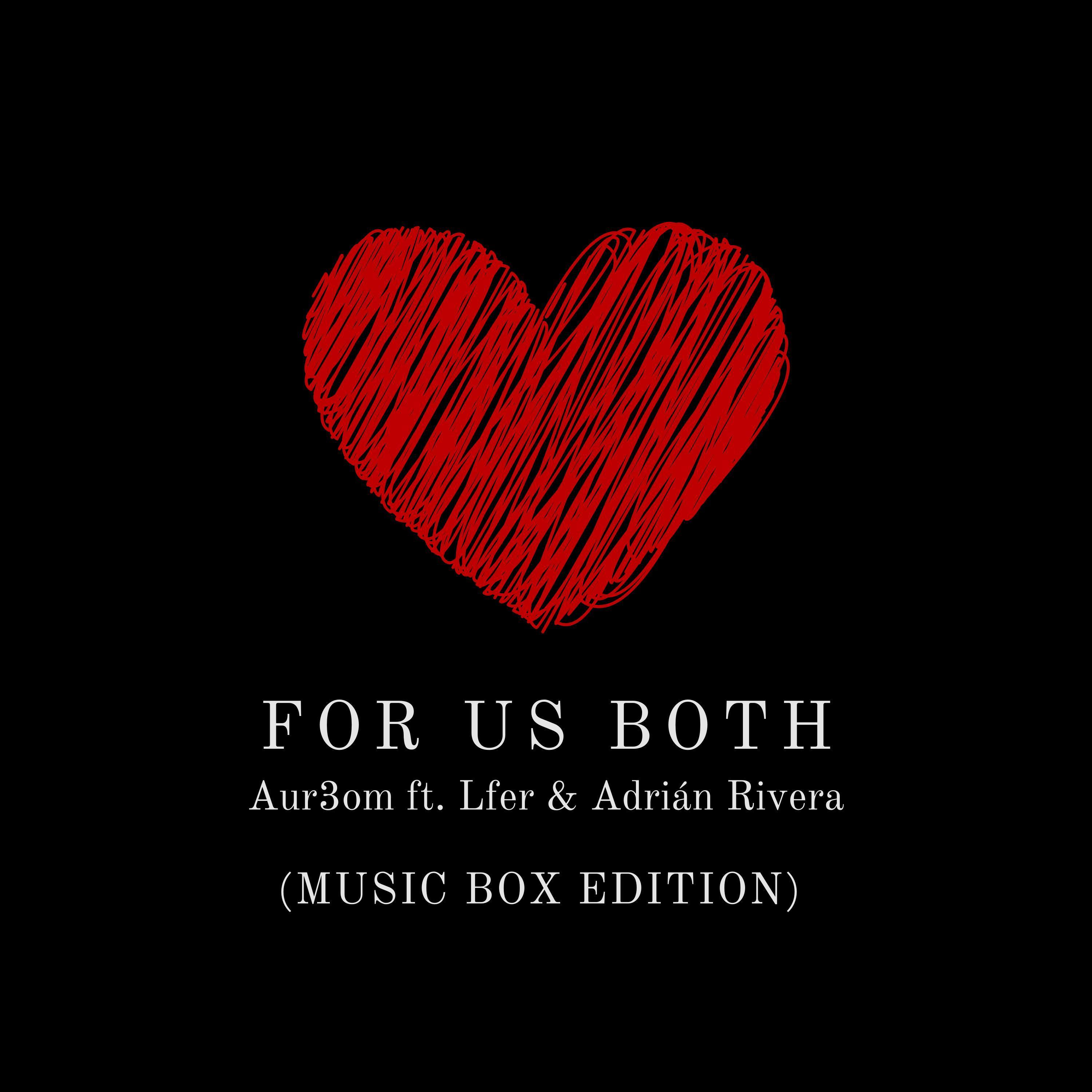 For Us Both (feat. Aur3om & Adrián Rivera)