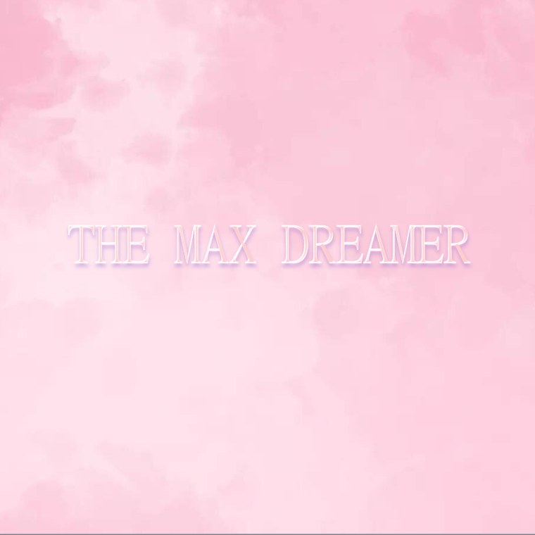 The Max Dreamer