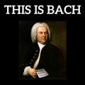 This is Bach