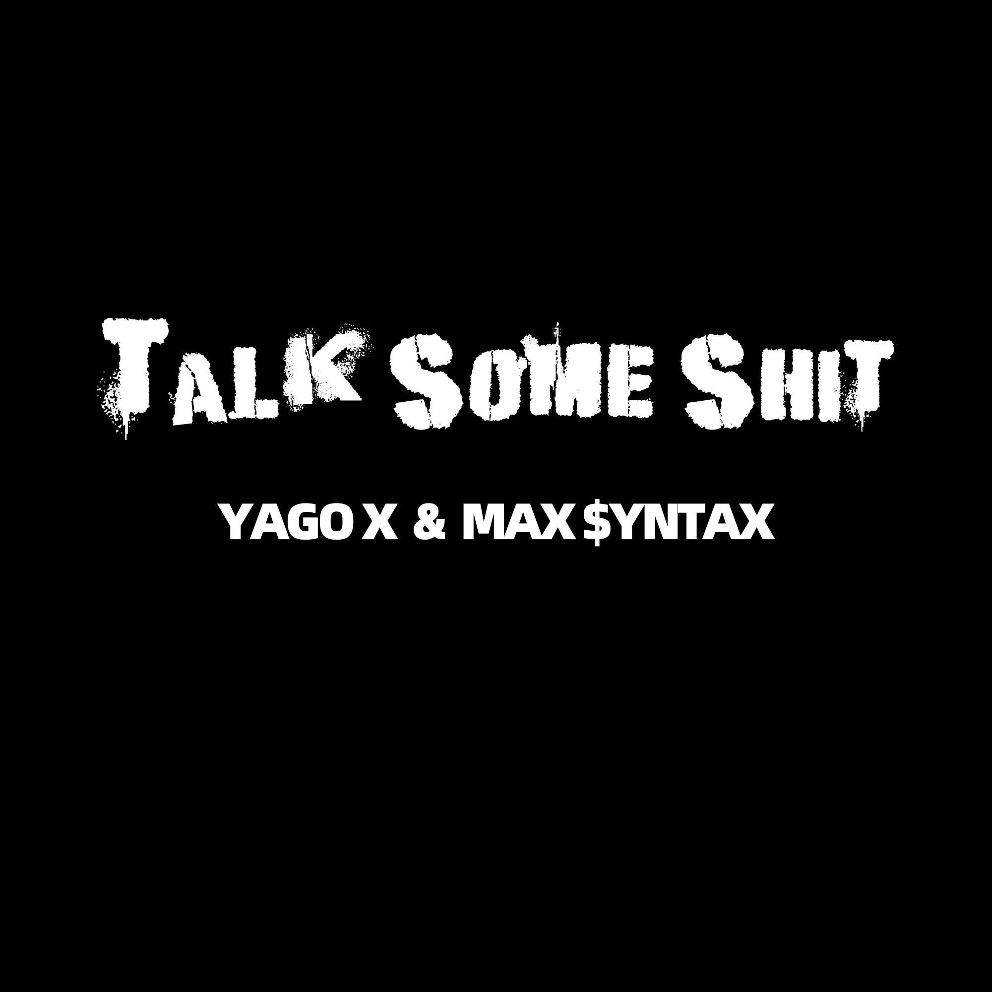 Yago X - Talk Some Shhh