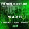 Mc Vk Da Vs - Pra Banca do Xeque Mate