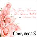 My Funny Valentine: Love Songs and Ballads for Valentines Day with Kenny Rogers