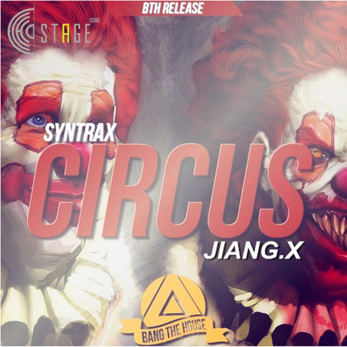 SyntraX & JIanG.x - Circus (JIanG.x Extended Mix)专辑