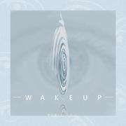 Wake Up(prod by Bubbleboy&ZSBeatz)