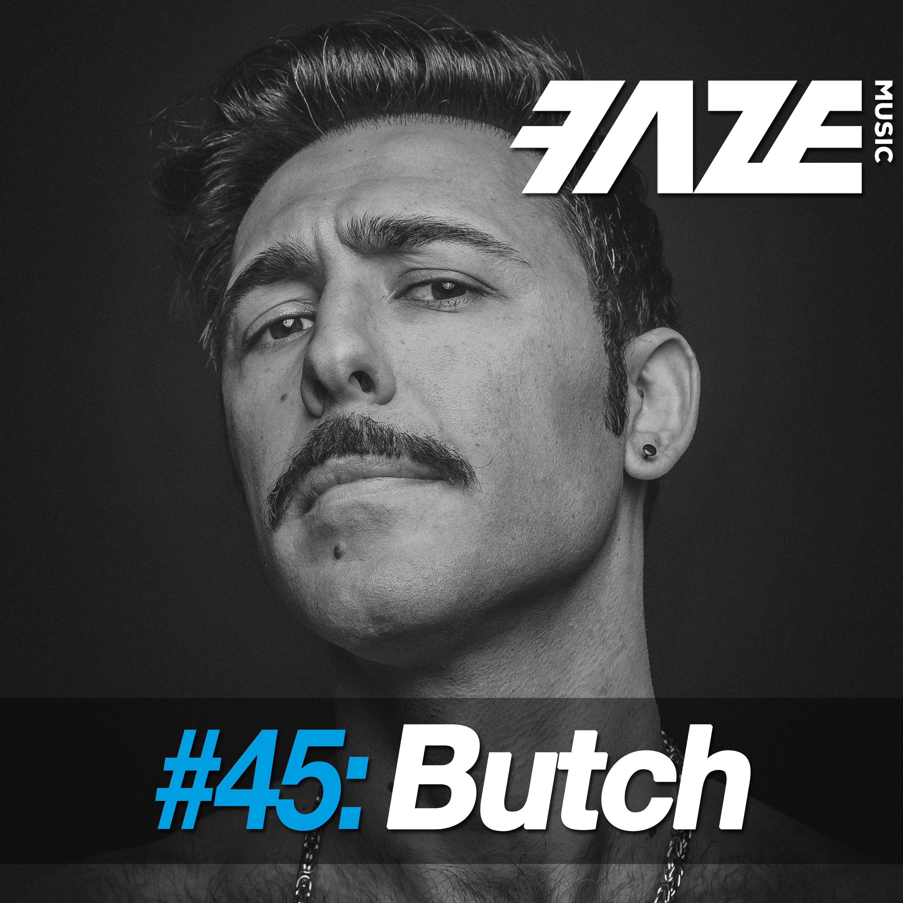 Faze DJ Set #45: Butch