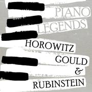 Piano Legends: Horowitz, Gould, & Rubinstein