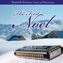 The First Noel - Beautiful Christmas Tunes On Harmonica!专辑