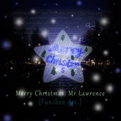 Merry Christmas. Mr Lawrence(Funchen Arr.)