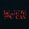 Believe You Can