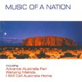 Music Of A Nation - Advance Australia Fair / Waltzing Matilda / I Still Call Australia Home