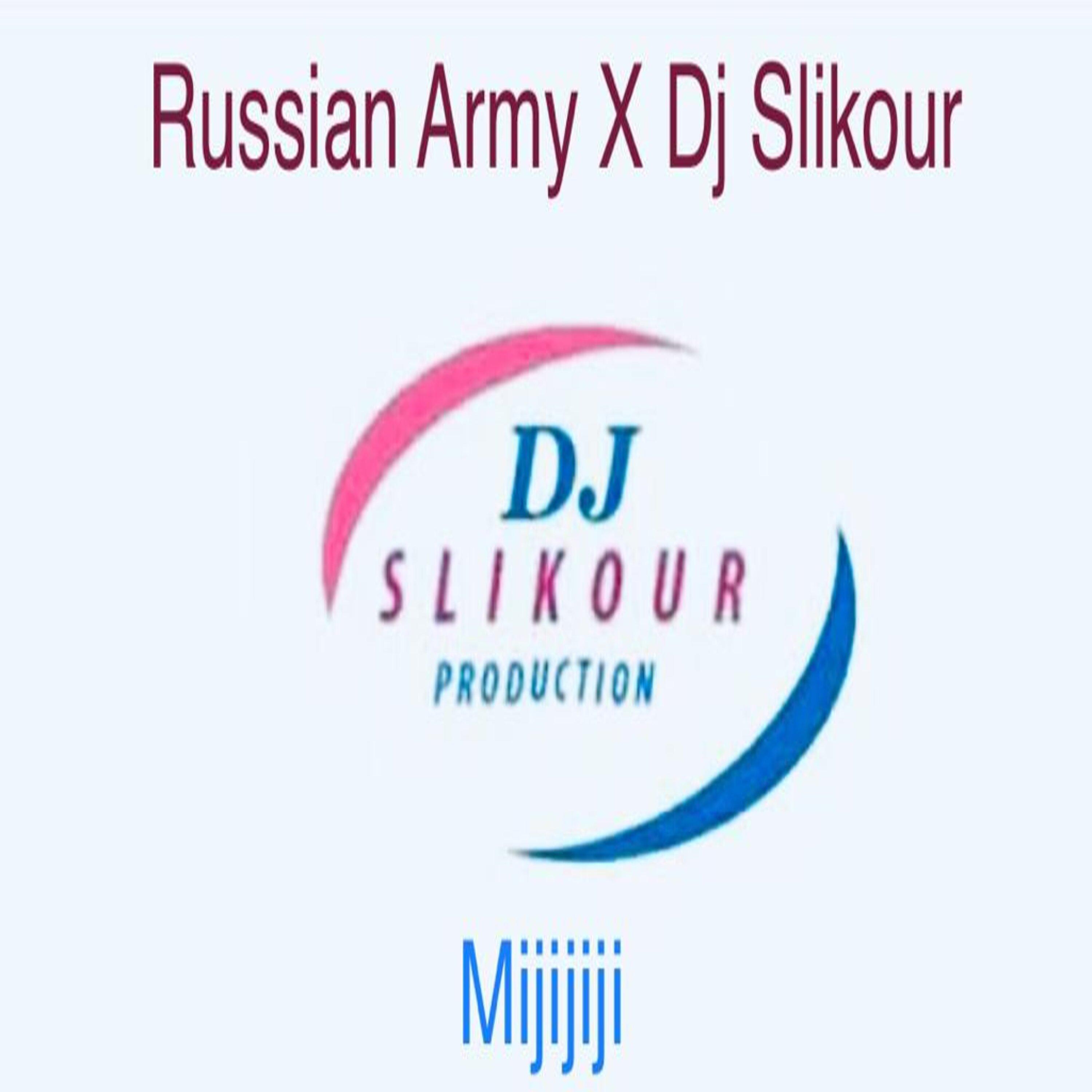 Dj Slikour - Mijijiji (feat. Russian Army)