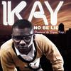 Ikay - No Be Lie