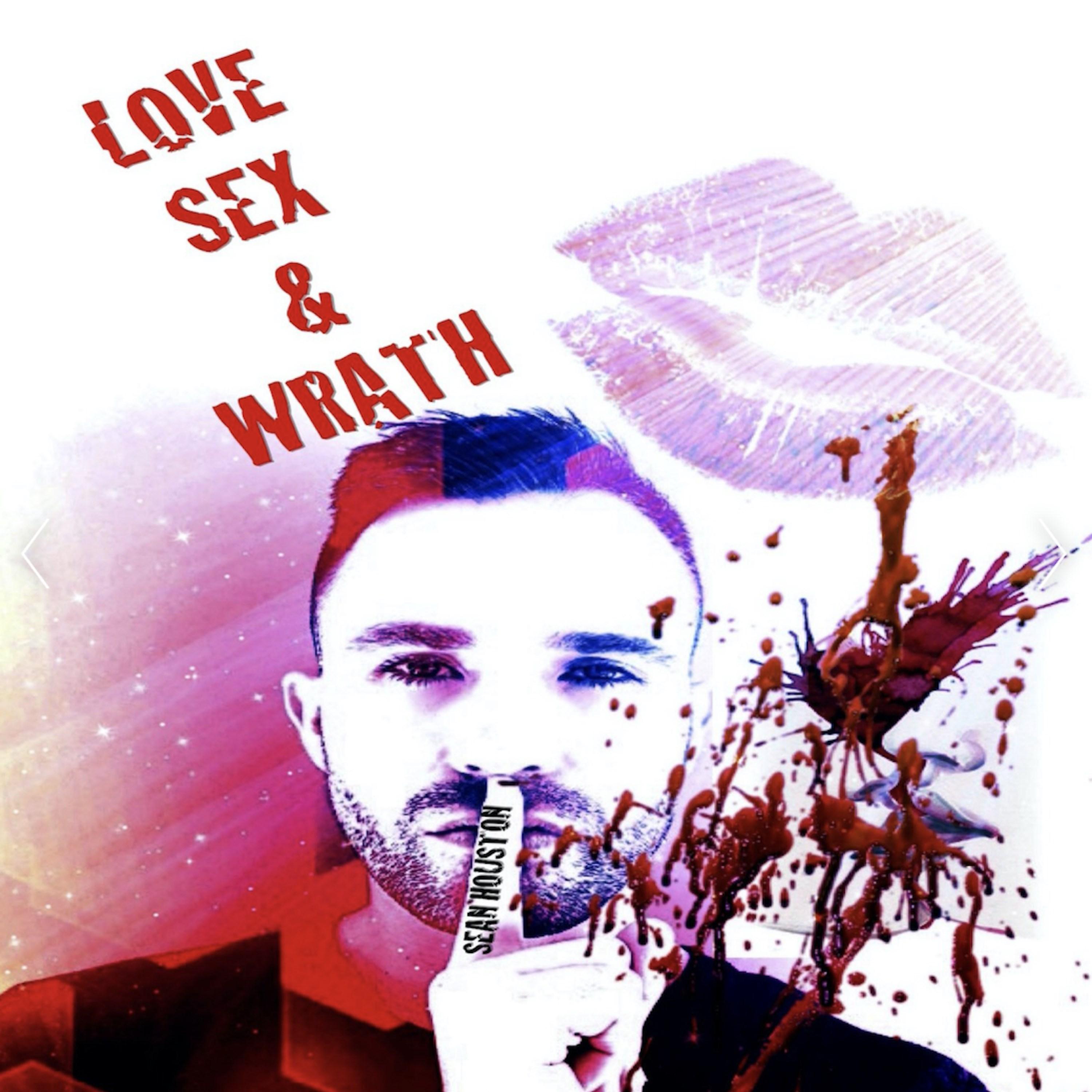 Love, Sex & Wrath