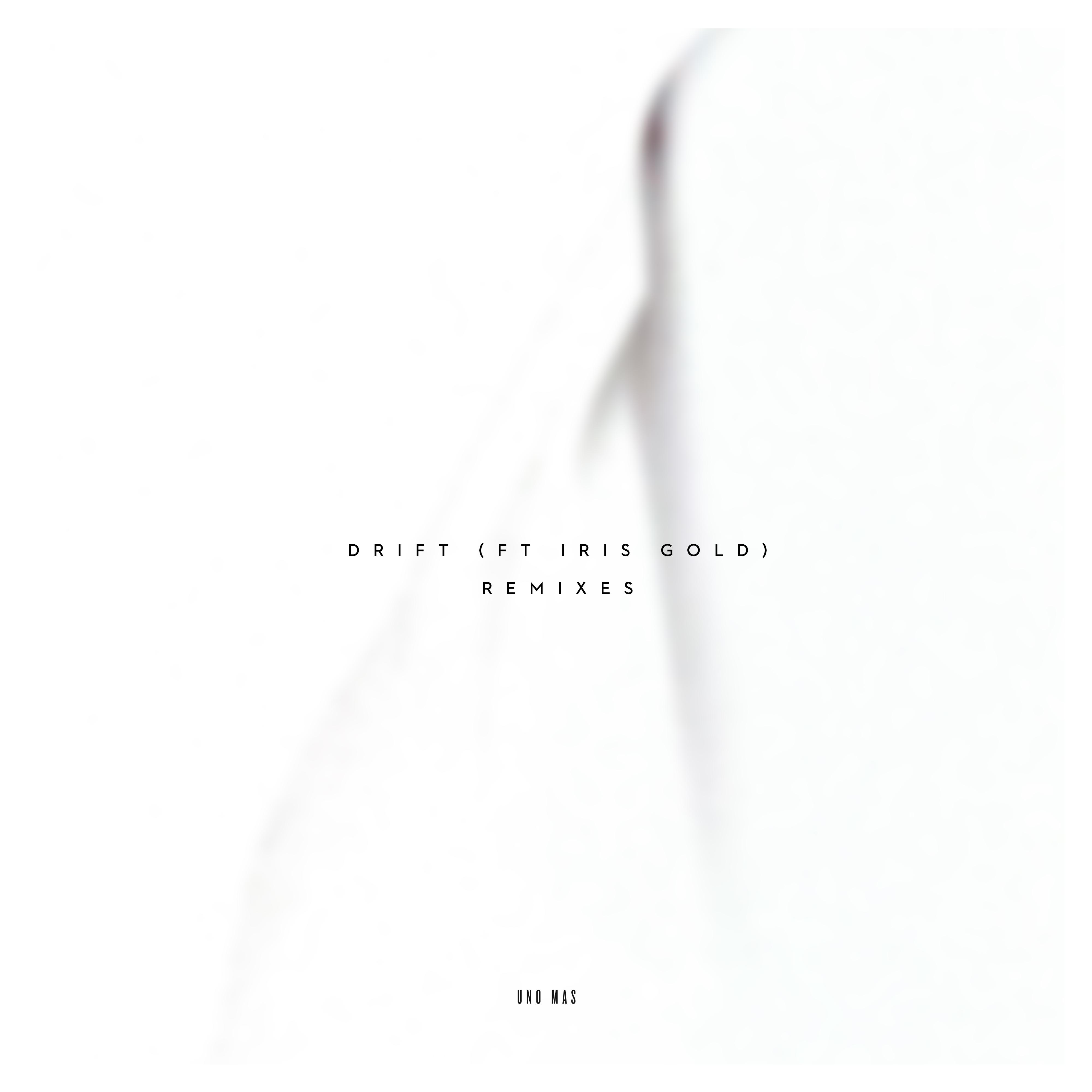 Drift (feat. Iris Gold) [Remixes]