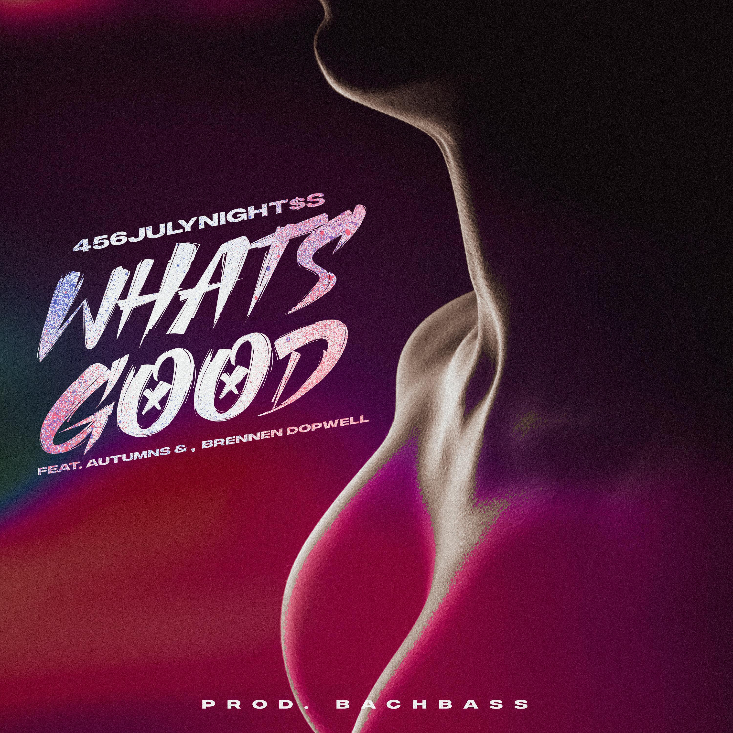 What's Good (feat. autumns & brennen dopwell)
