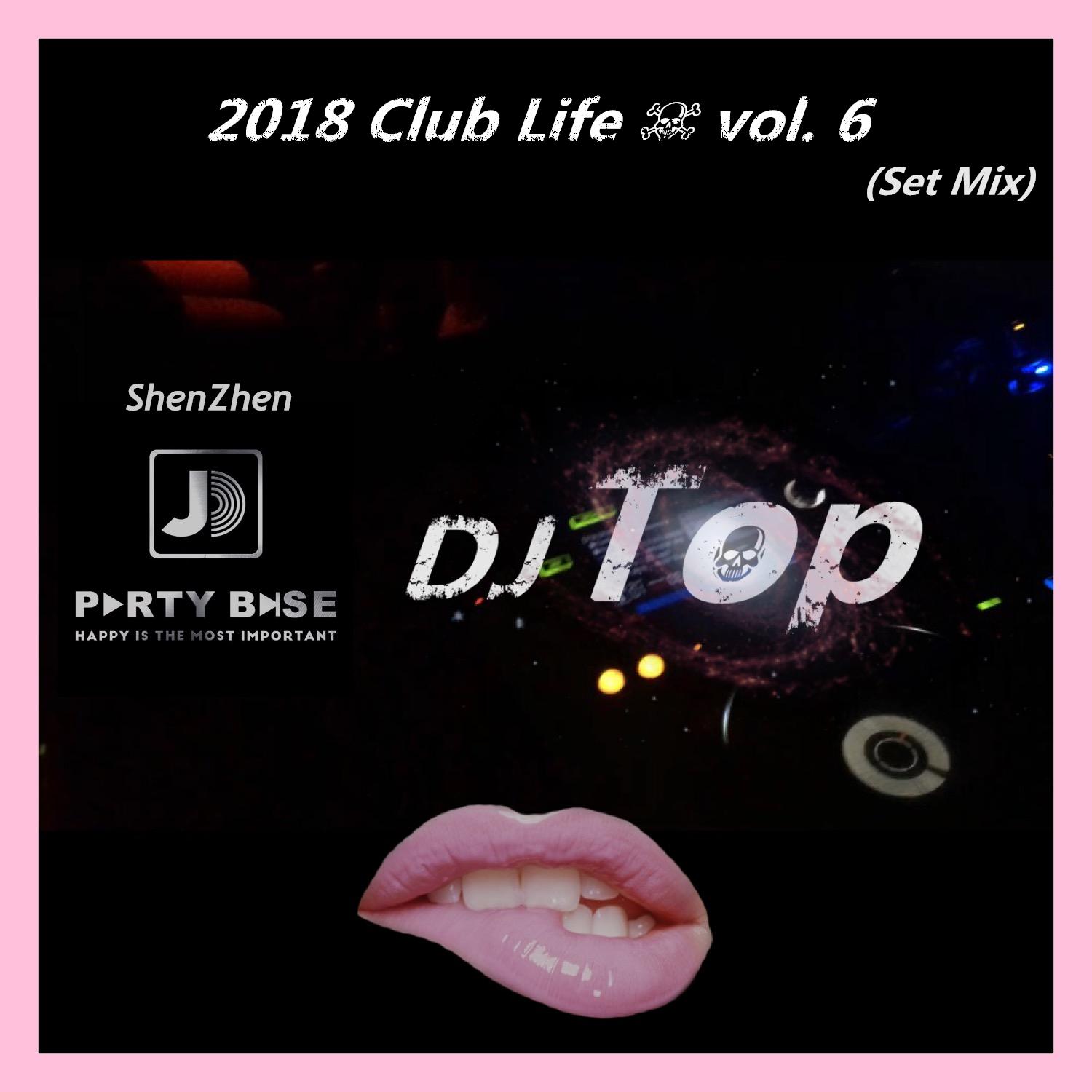 Club Life ☠ vol. 6 @ShenZhen for CLUB Party Base专辑