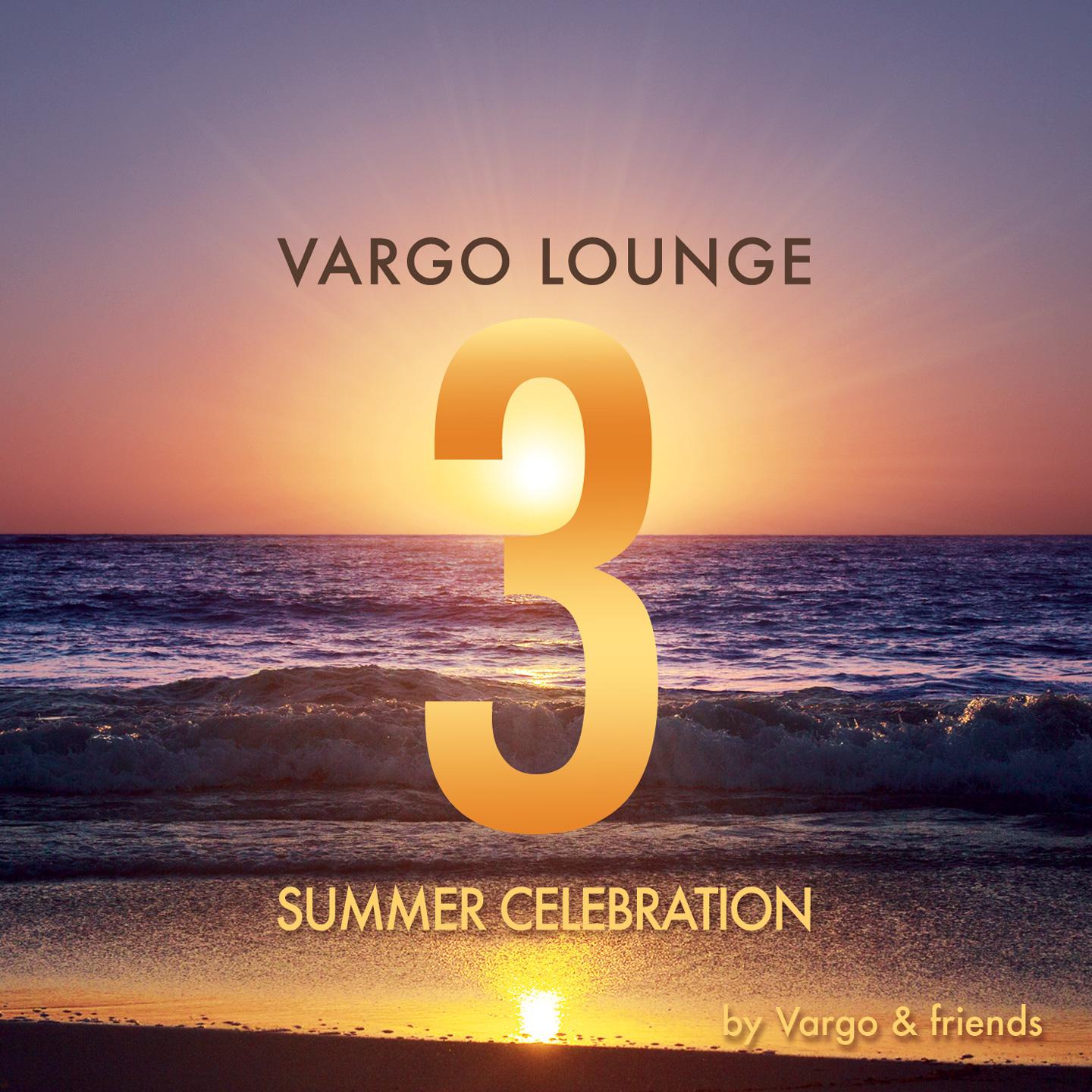 Vargo Lounge - Summer Celebration 3专辑