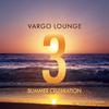 Vargo Lounge - Summer Celebration 3专辑