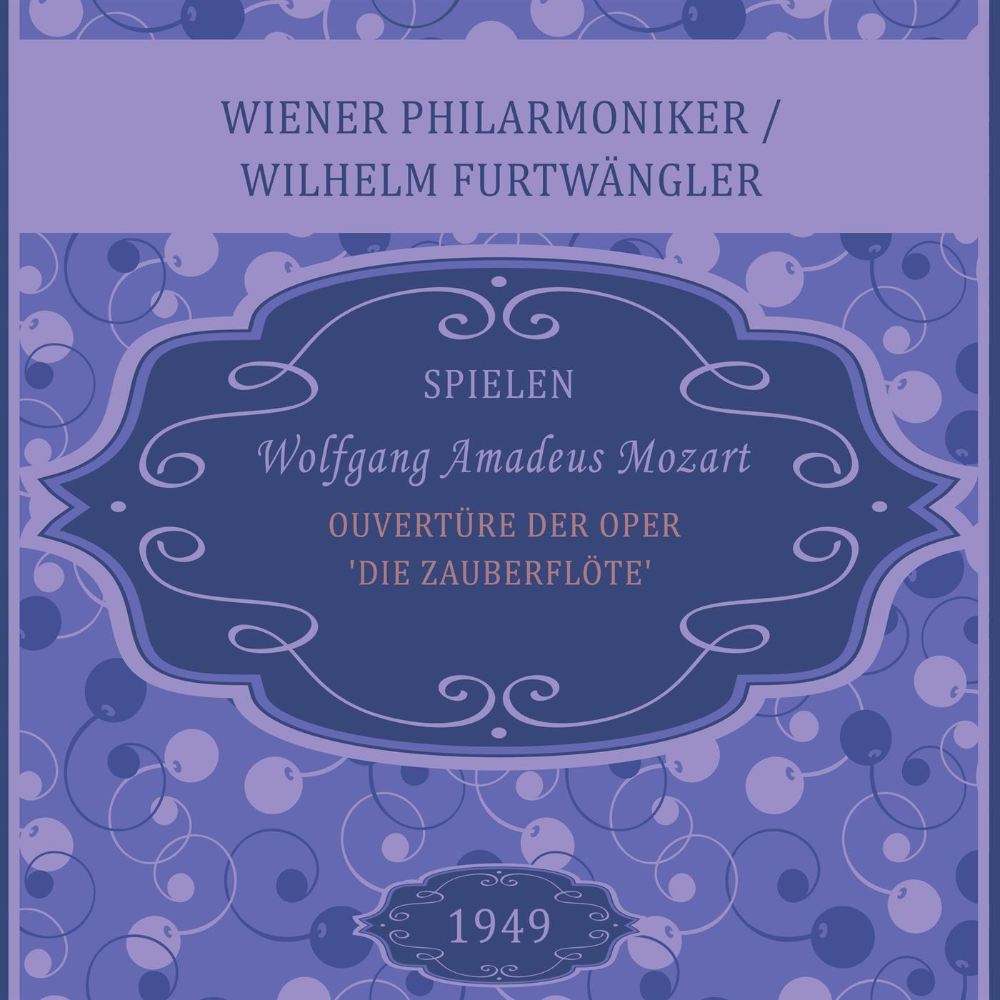 Ouvertüre der Oper 'Die Zauberflöte', KV 620, Felsenreitschule, Wolfgang Amadeus Mozart, Wiener Phil专辑