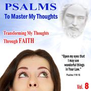 Psalms to Master My Thoughts, Vol. 8