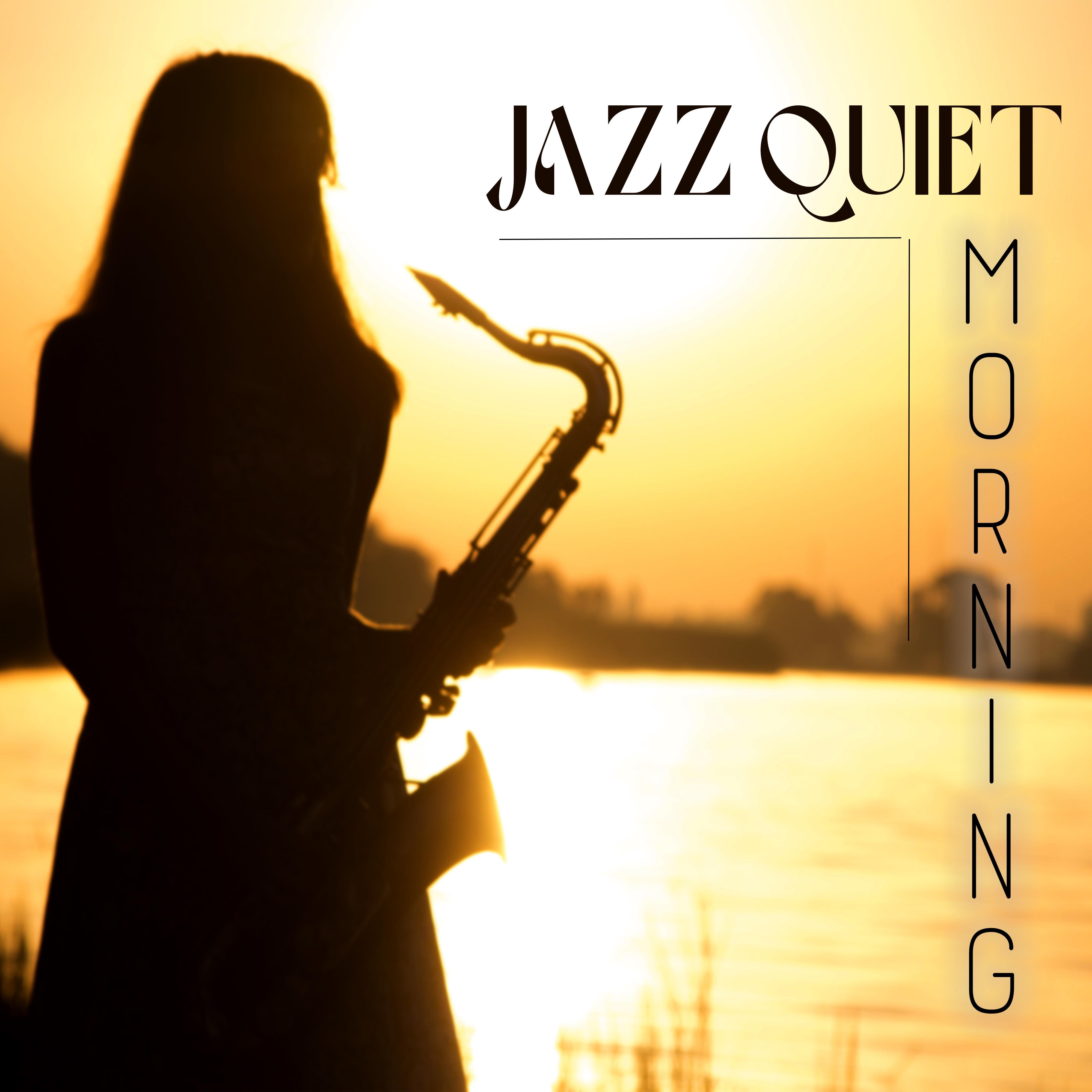 Jazz Quiet Morning – Smooth and Gentle Jazz Music, Coffee Relaxation, Exquisite Mood