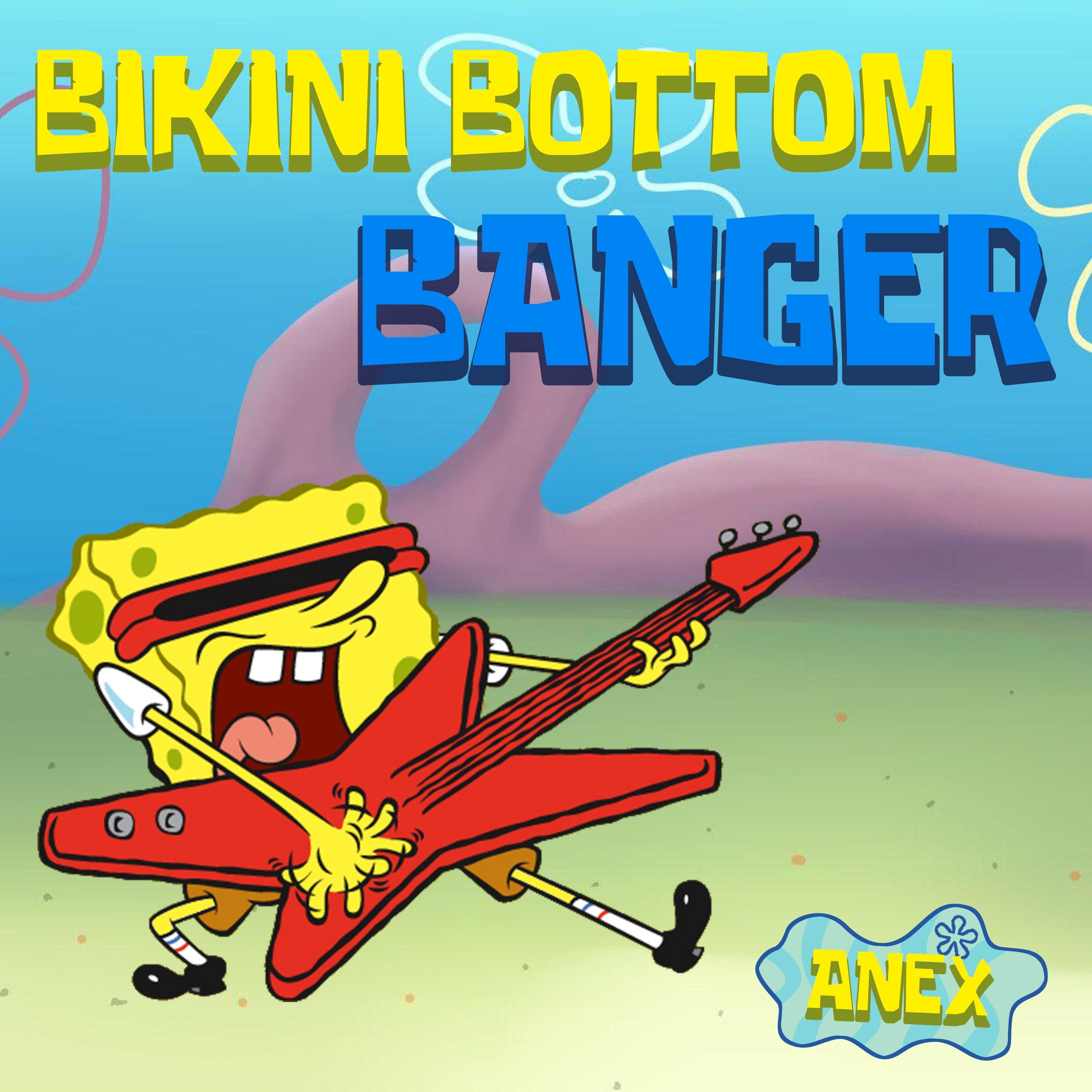 Bikini Bottom Banger