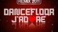 Dancefloor j'adore Remix 2011 - Single专辑