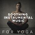 Soothing Instrumental Music for Yoga