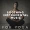 Soothing Instrumental Music for Yoga专辑