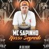 Mc Sapinho - Nosso Segredo