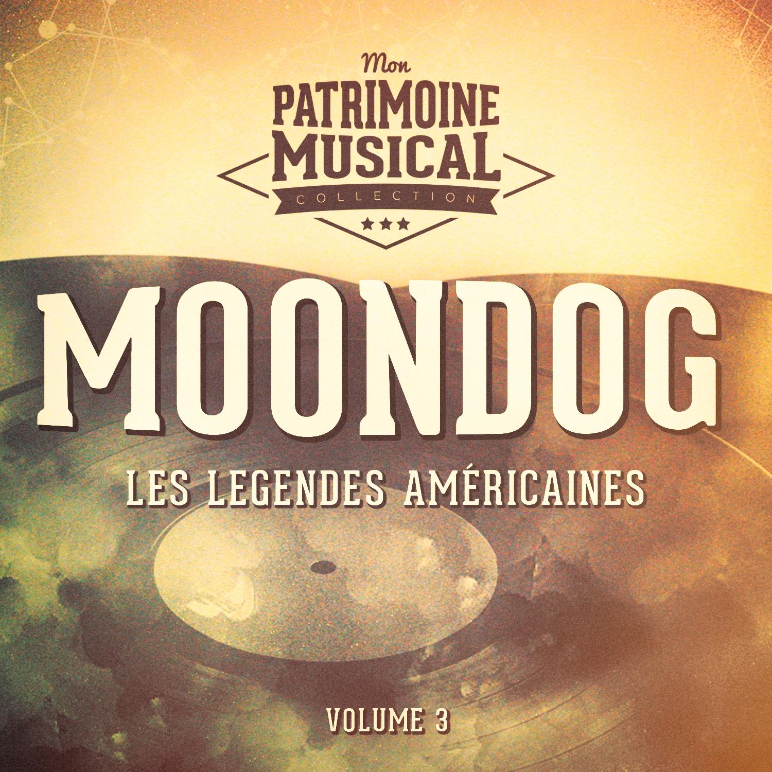 Les Légendes Américaines: Moondog, Vol. 3