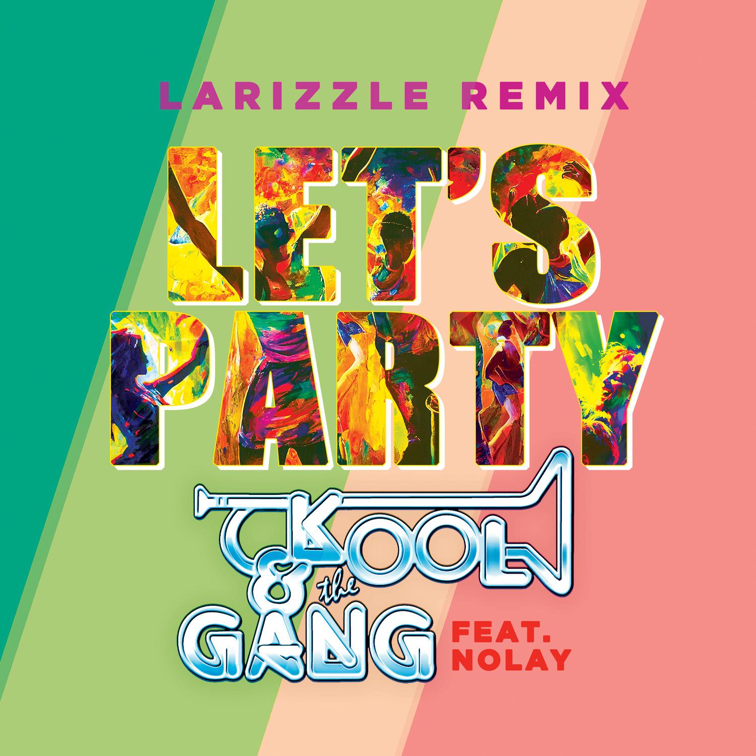 Kool & the Gang - Let's Party (Larizzle Remix)