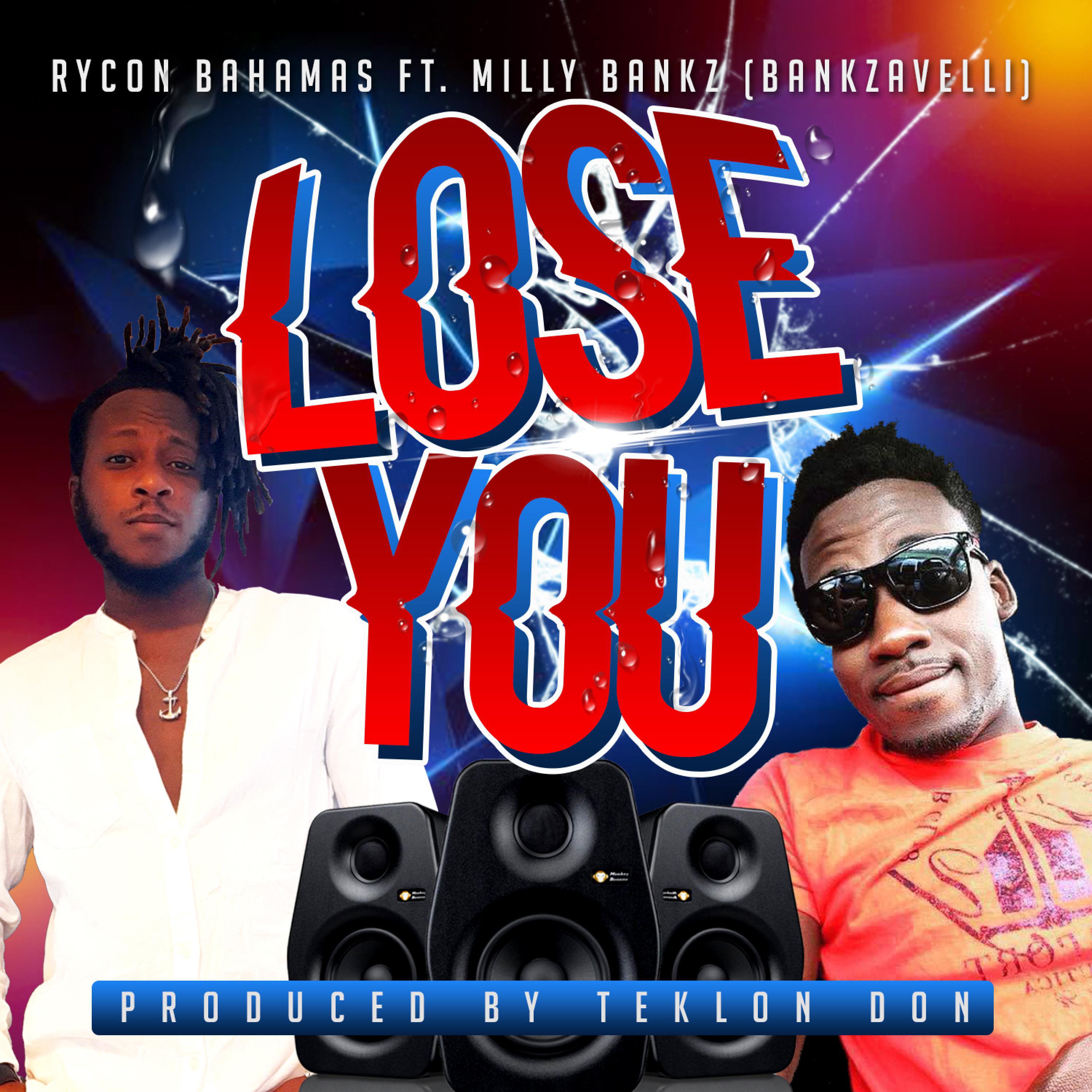 Rycon Bahamas - Lose You (feat. Milly Bankz)