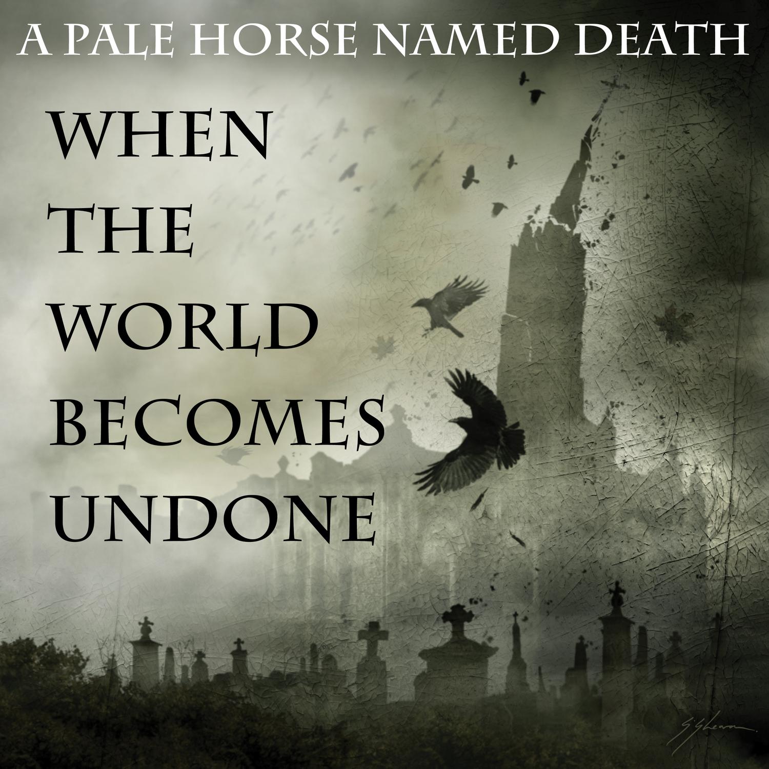 When the World Becomes Undone