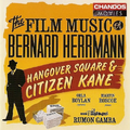 Film Music Of Bernard Herrmann, The: Hangover Square/Citizen Kane