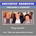 Andrzej Kosmala & Ryszard Kniat 'Nasze Piosenki' vol.2 "Gdy nam śpiewał Elvis Presley"