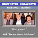 Andrzej Kosmala & Ryszard Kniat 'Nasze Piosenki' vol.2 "Gdy nam śpiewał Elvis Presley"专辑