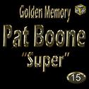 Golden Memory: Super Pat Boone, Vol. 15