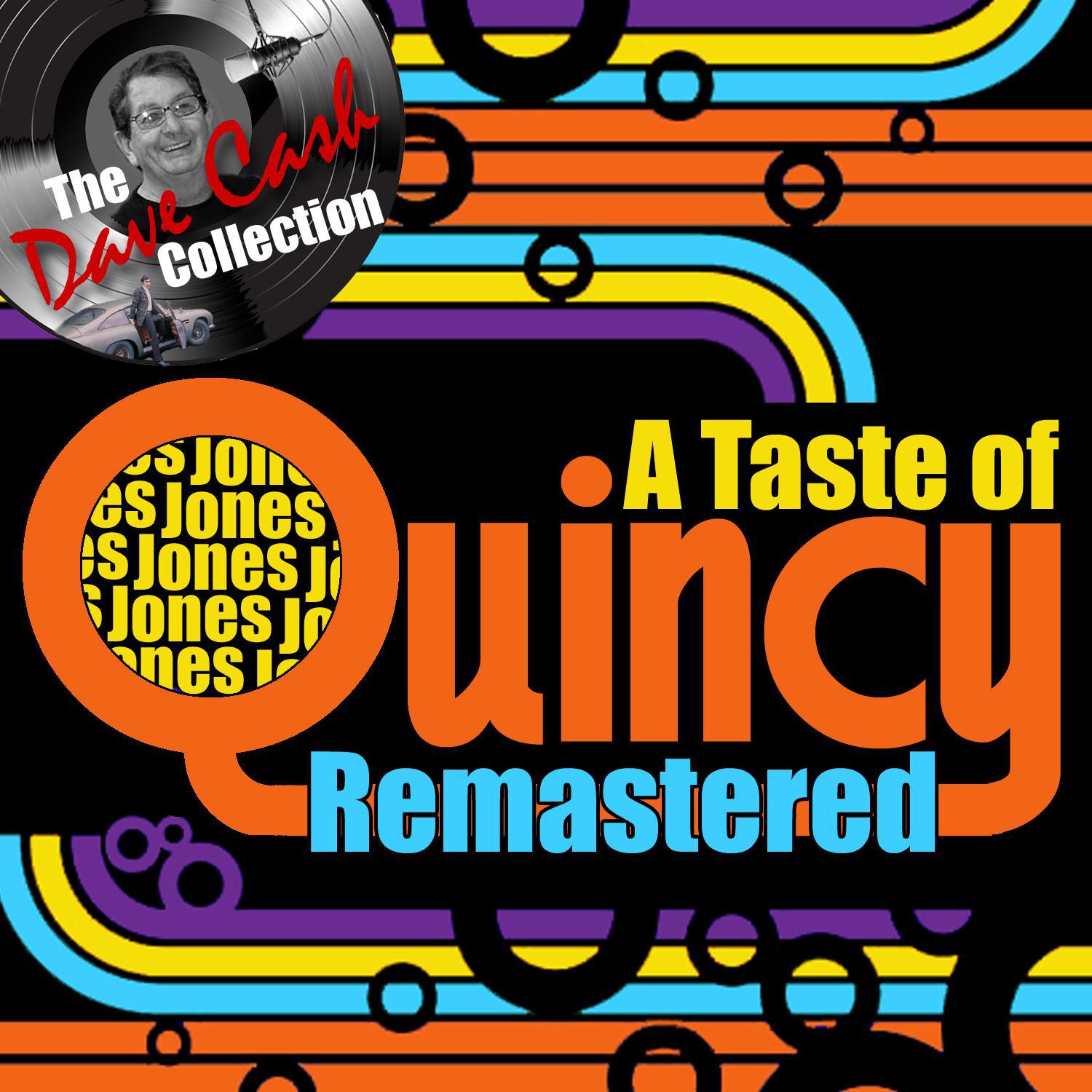 A Taste of Quincy Remastered (The Dave Cash Collection)专辑