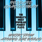 Around the World With Richard Clayderman
