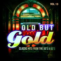 Old But Gold (Classic Hits from the 50's & 60's), Vol. 19