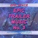 Epic Trailer Music No. 3专辑