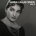 Maria Callas Sings!, Vol. 6