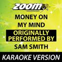 Money On My Mind (Originally By Sam Smith) [Karaoke Version]专辑