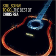 Still So Far To Go The Best Of Chris Rea