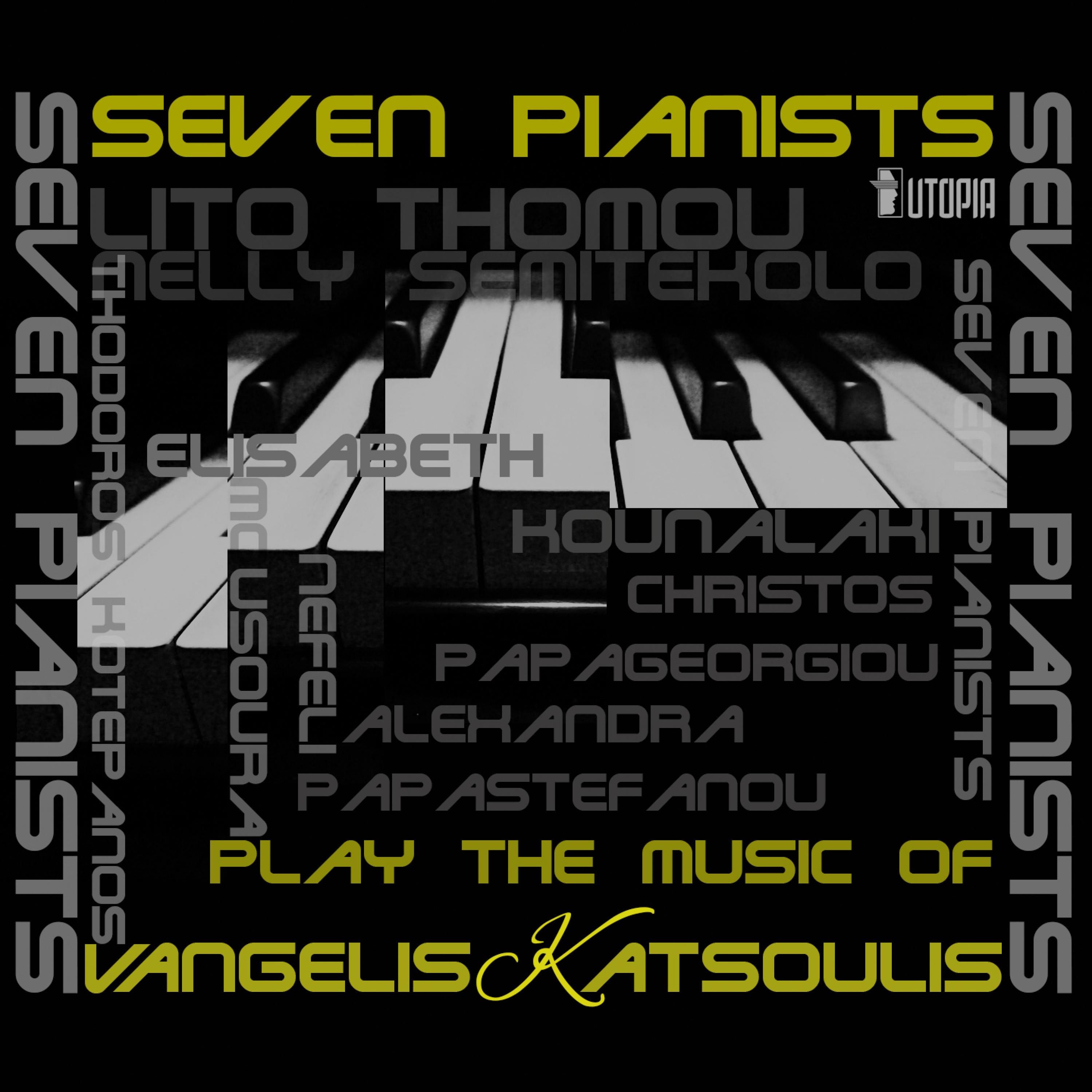 Seven Pianists Play The Music Of Vangelis Katsoulis